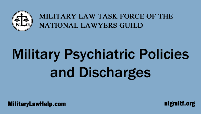 Military Psychiatric Policies and Discharges – An Introduction for Attorneys and Counselors