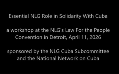 VIDEO: Essential NLG Role in Solidarity With Cuba workshop at the NLG Convention in Detroit, April 11, 2026
